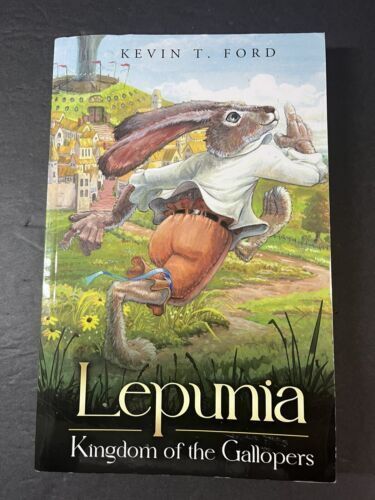 Lepunia : Kingdom of the Gallopers by Kevin T. Ford