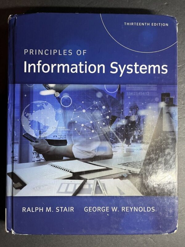 Principles of Information Systems by George W. Reynolds 13th Edition Hardcover