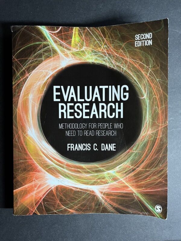 Evaluating Research: Methodology for People Who Need to Read Research