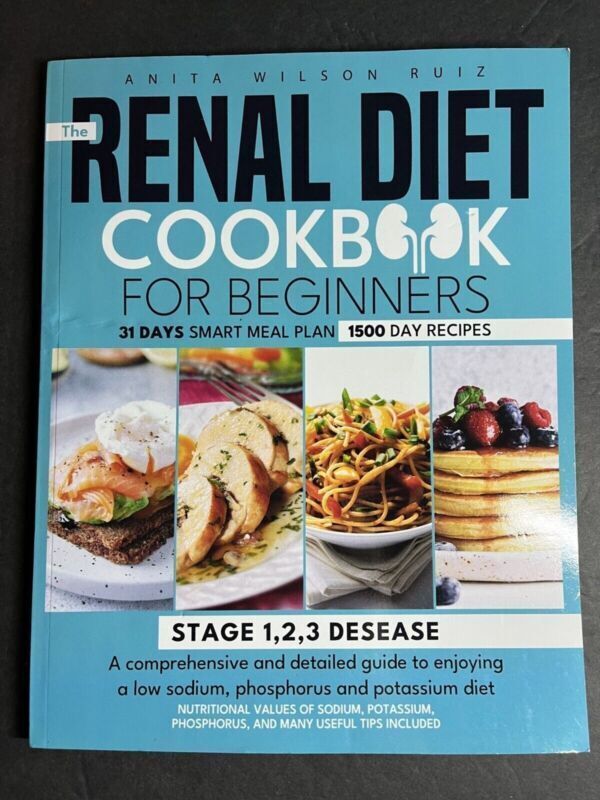 Renal Diet Cookbook For Beginners 31 Days Smart Meal Plan 1500 Days Recipes