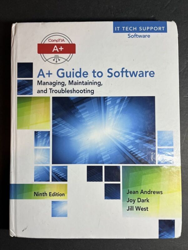 A+ Guide to Software by Jean Andrews Ninth edition- Hardcover