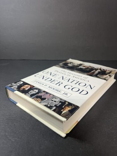 ONE NATION UNDER GOD: THE HISTORY OF PRAYER IN AMERICA By Moore James P. Jr.