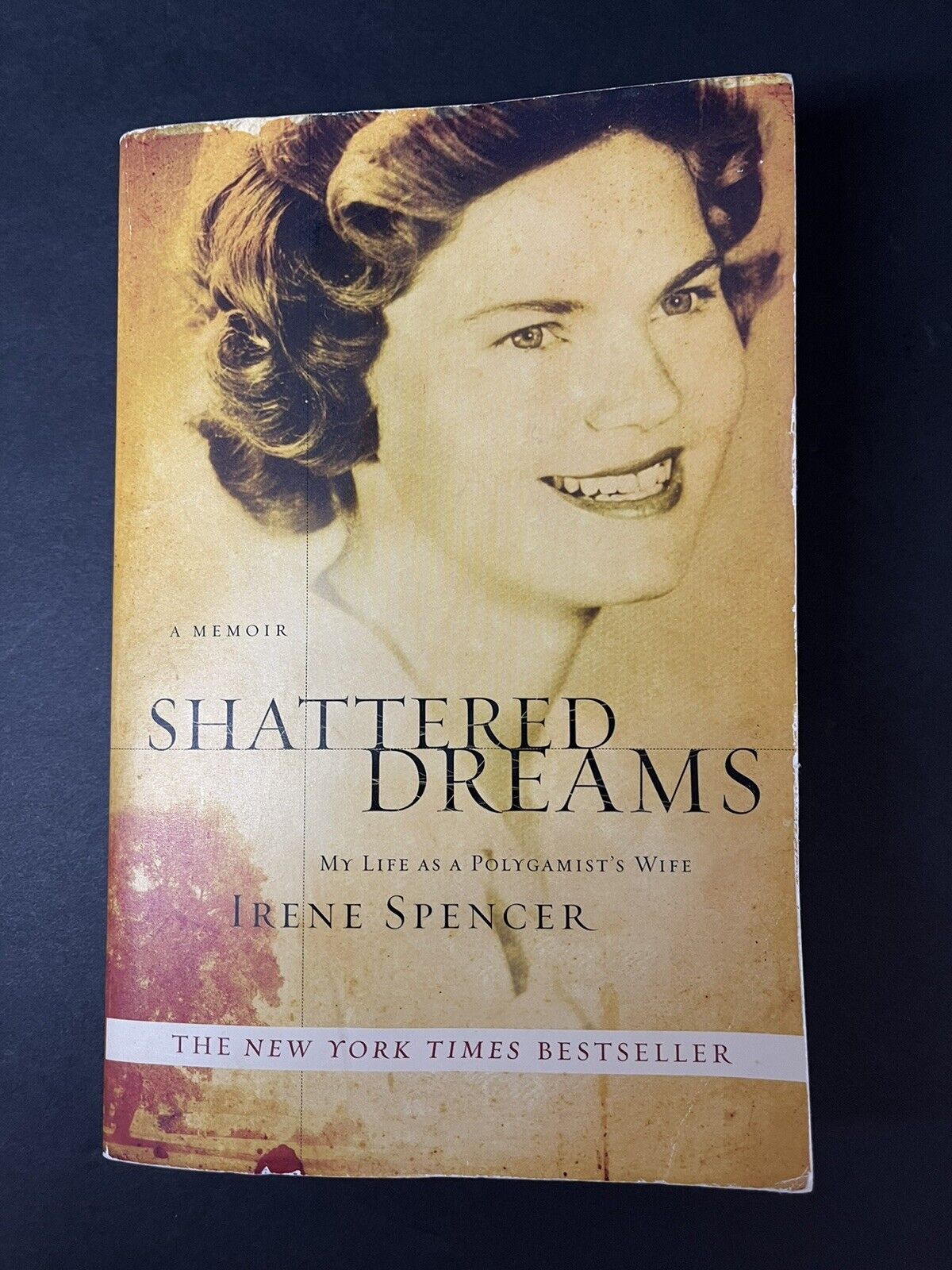 Shattered Dreams: My Life as a Polygamist's Wife Spencer Irene  paperback..