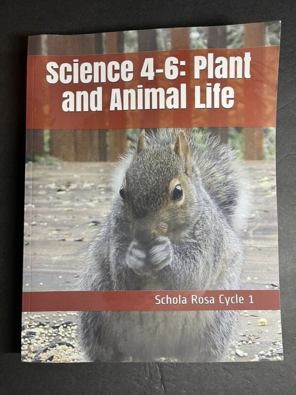 Science 4-6: Plant and Animal Life Schola Rosa Cycle 1 paperback Education