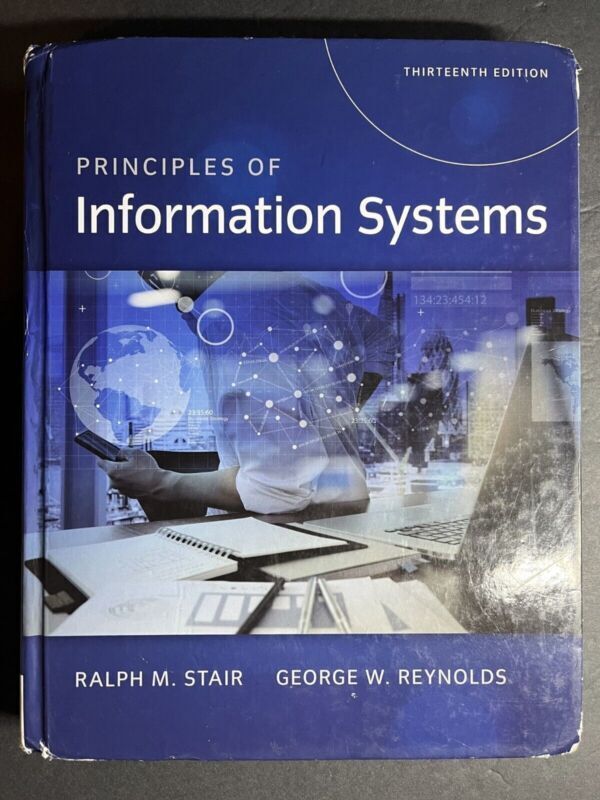 Principles of Information Systems by George W. Reynolds 13th Edition Hardcover