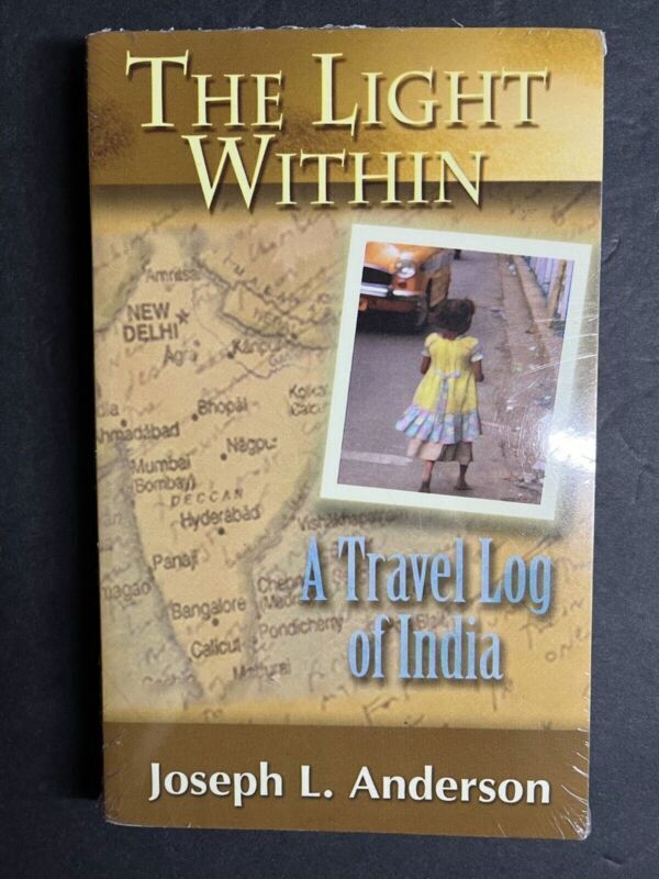 The Light Within A Travel Log of India by Joseph L. Anderson Paperback