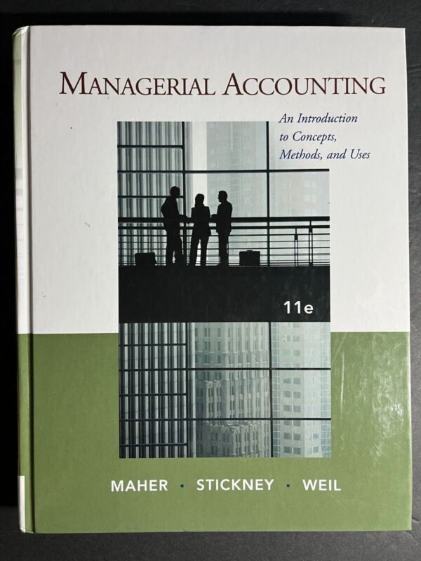 Managerial Accounting An Introduction to Concepts, Methods and Uses Hardcover