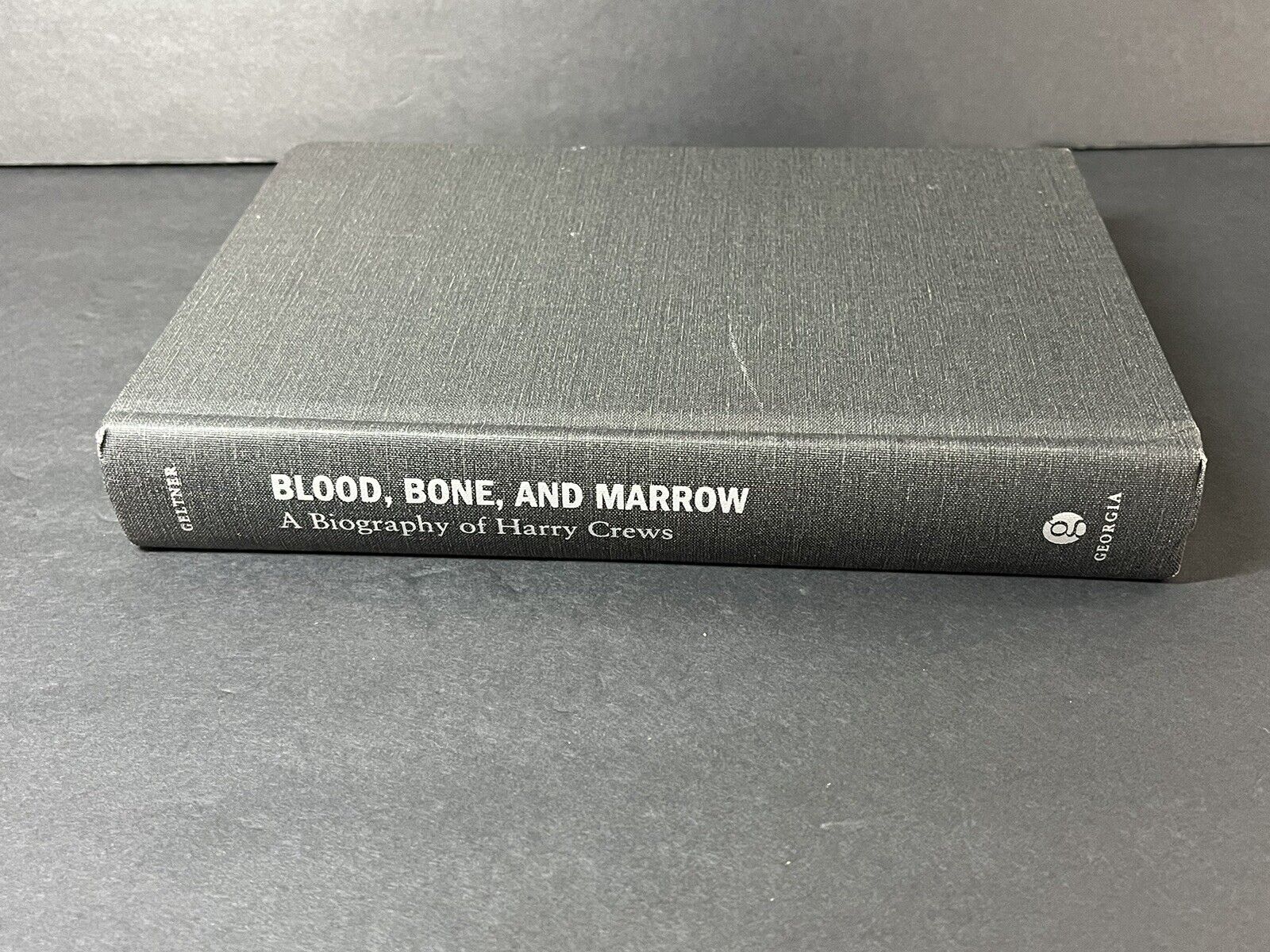 Blood, Bone, and Marrow: A Biography of Harry Crews by Ted Geltner /English...