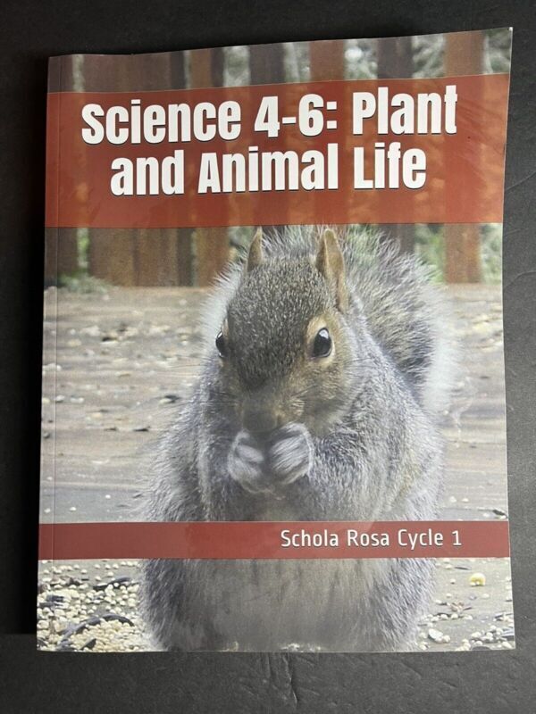 Science 4-6: Plant and Animal Life Schola Rosa Cycle 1 paperback Education