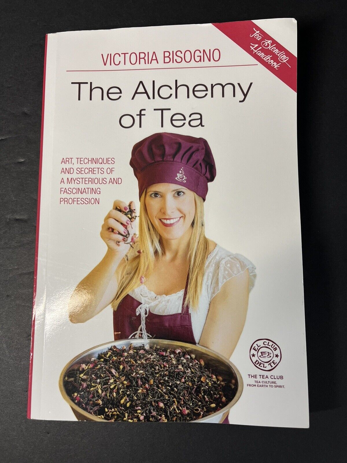 The Alchemy of Tea - Tea Blending Handbook: ART, TECHNIQUES Paperback.