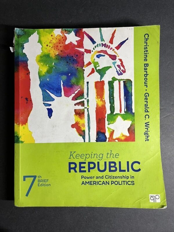 Keeping the Republic Power and Citizenship in American Politics 7 Edition