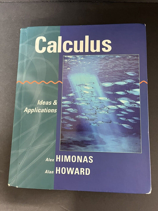 Calculus: Ideas and Applications by Alex Himonas...