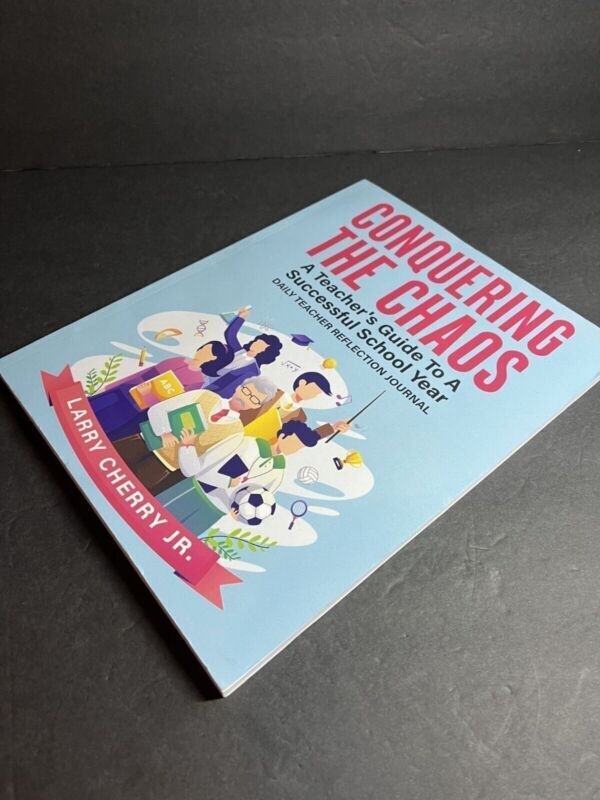 Conquering the Chaos A Teacher's Guide To Successful School By Larry Cherry