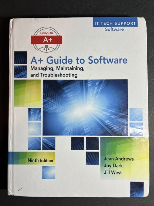 A+ Guide to Software by Jean Andrews Ninth edition- Hardcover