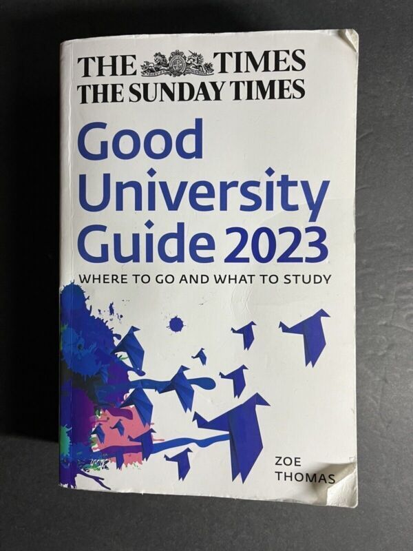 The Times Good University Guide 2023 : Where to Go and What to St