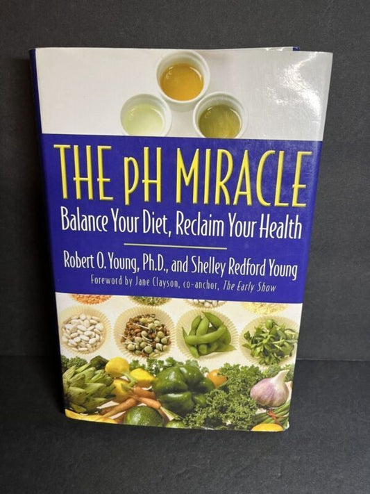 The PH Miracle : Balance Your Diet, Reclaim Your Health Book by Shelley Redford