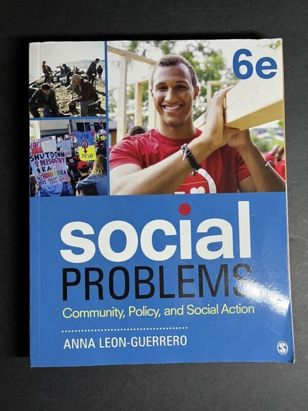 Social Problems: Community, Policy, and Social Action by Anna Y Leon-Guerrero