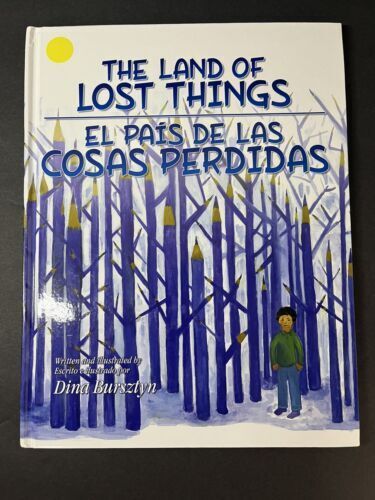 The Land of Lost Things : El País de las Cosas Perdidas by Dina Bursztyn