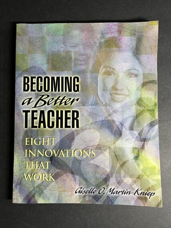 Becoming a Better Teacher: Eight Innovations That Work by Martin-Kniep