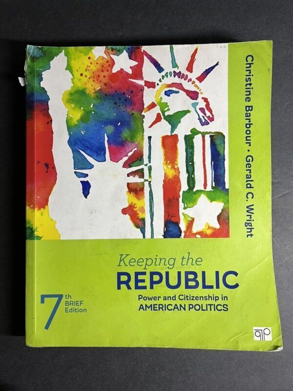 Keeping the Republic Power and Citizenship in American Politics 7 Edition