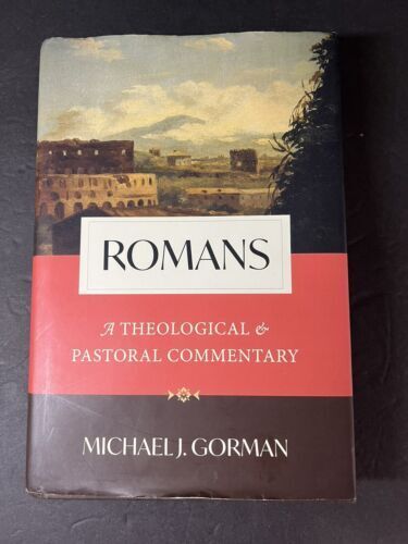 Romans: A Theological and Pastoral Commentary by Michael J. Gorman