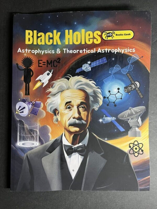 A Black Hole Astrophysics & Thoretical Astrophysics Books Geek Paperback