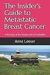 The Insider's Guide to Metastatic Breast Cancer / Anne Loeser - Book