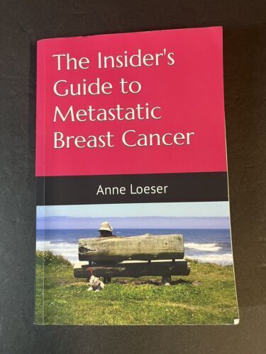 The Insider's Guide to Metastatic Breast Cancer / Anne Loeser - Book