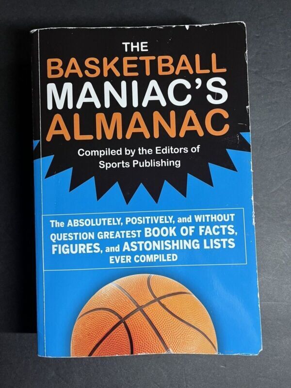 Basketball Maniac's Almanac : The Absolutely, Positively, and Without Quest