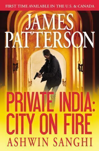 Private India: City On Fire By James Patterson