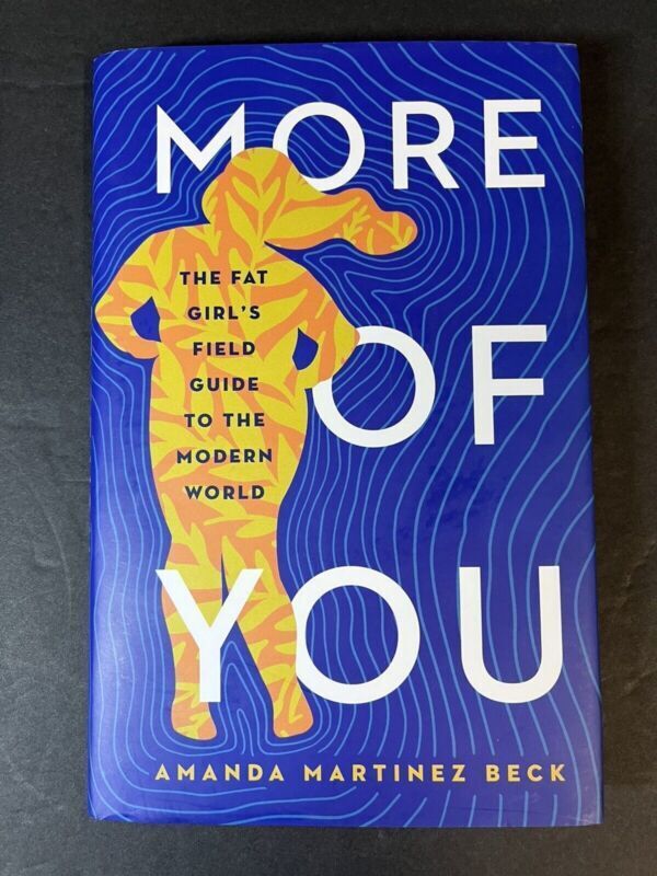 More of You: The Fat Girl's Field Guide to the Modern World by Beck