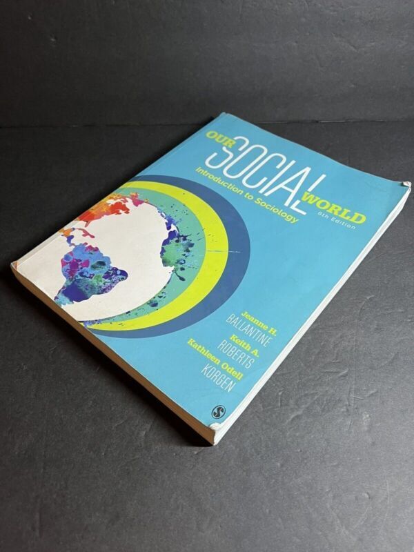 Our Social World : Introduction to Sociology by Keith A. Roberts, Jeanne H.