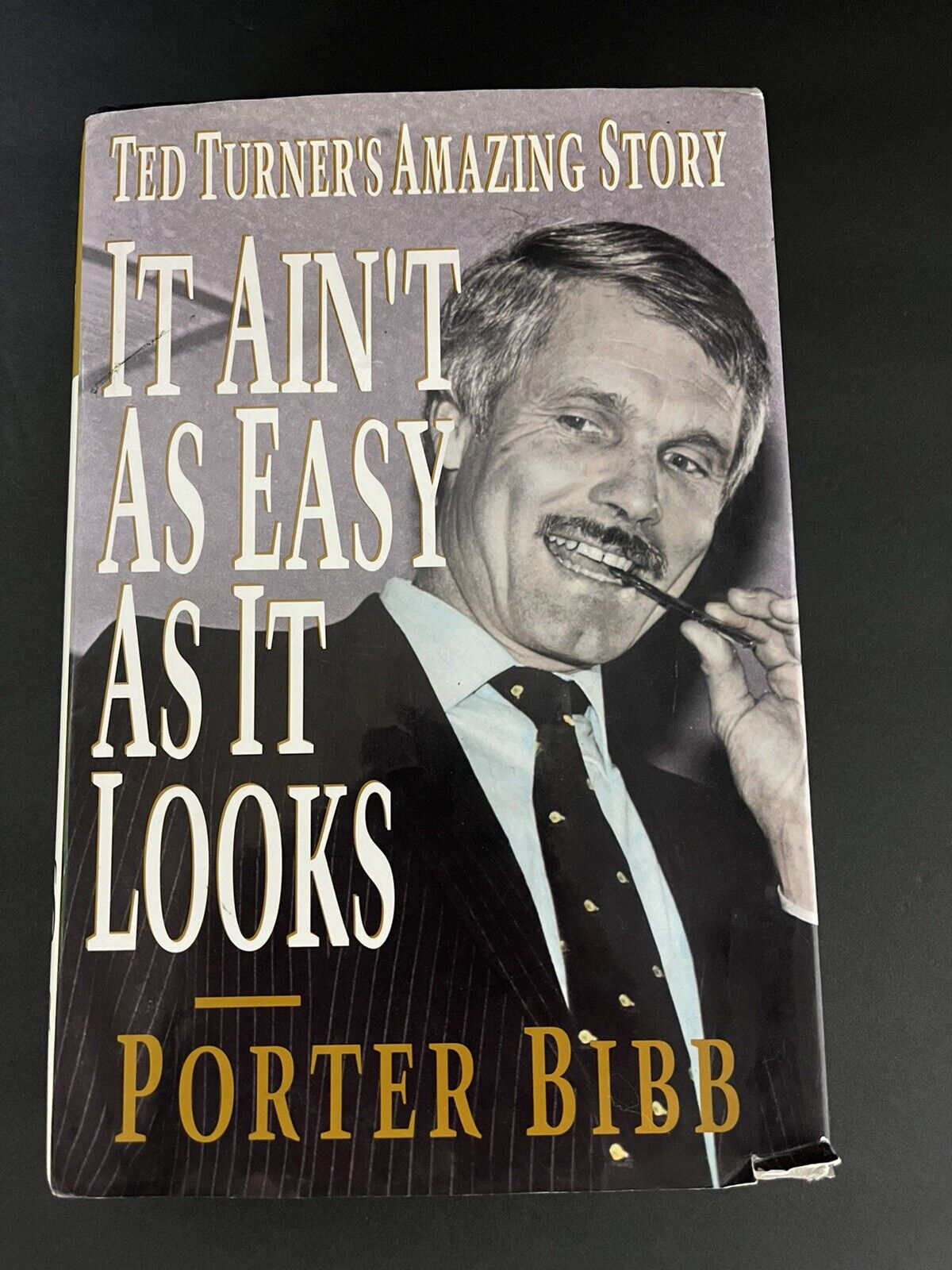 It Ain't As Easy As It Looks/Ted Turner's Amazing Story by Porter Bibb HCDJ..