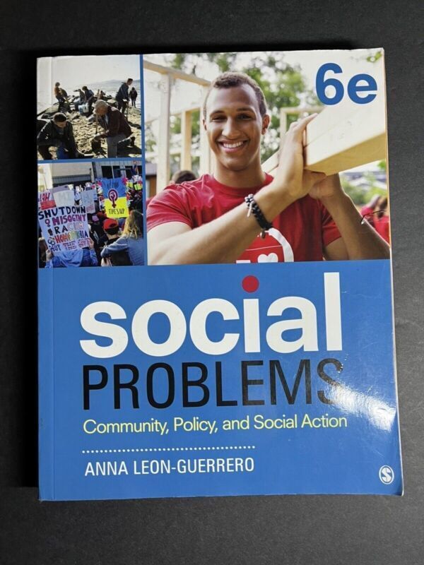 Social Problems: Community, Policy, and Social Action by Anna Y Leon-Guerrero