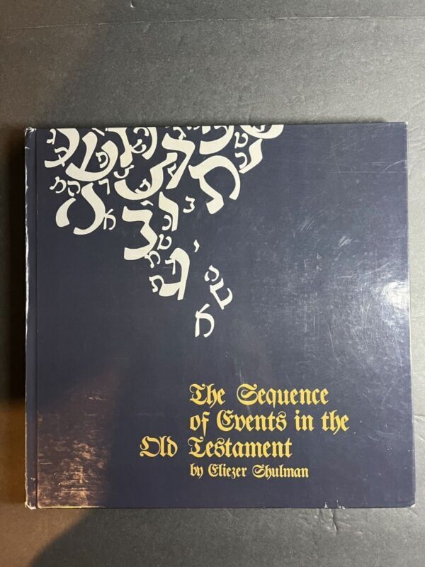 The Sequence of Events in the Old Testament by Eliezer Shulman