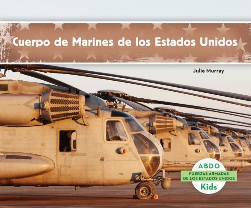 Cuerpo de Marines de Los Estados Unidos Library Binding by Julie Murray