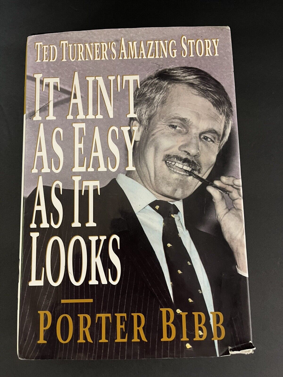 It Ain't As Easy As It Looks/Ted Turner's Amazing Story by Porter Bibb HCDJ..