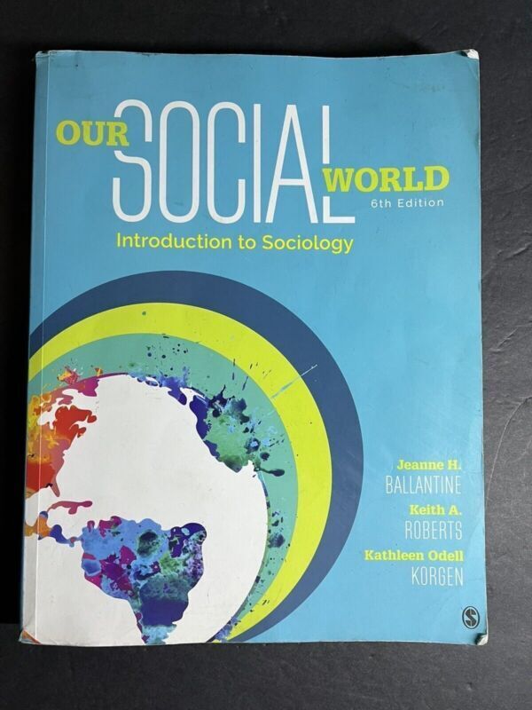 Our Social World : Introduction to Sociology by Keith A. Roberts, Jeanne H.