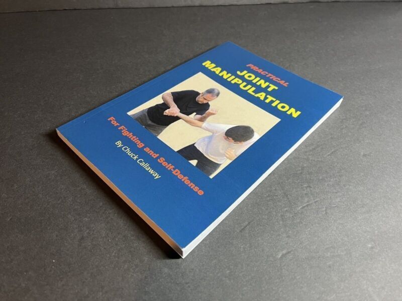 Practical Joint Manipulation: For Fighting and Self-Defense by Chuck Callaway