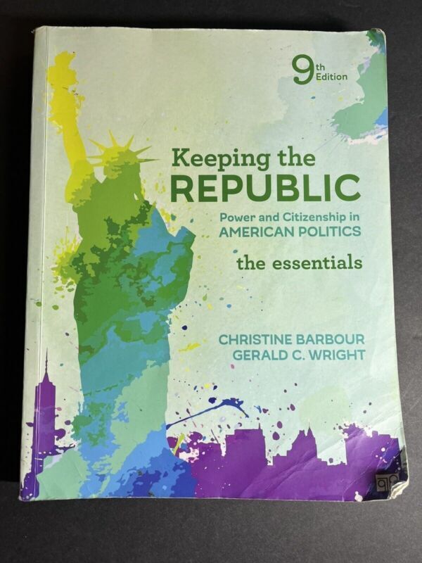 Keeping the Republic: Power and Citizenship in American Politics, The Essentials